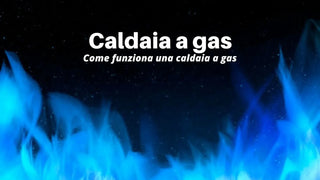 Come funziona una caldaia a gas