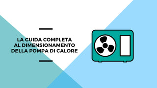 La guida completa al dimensionamento della pompa di calore
