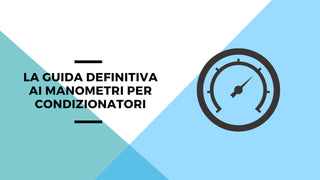 La guida definitiva ai manometri per condizionatori