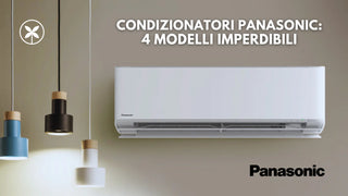 4 condizionatori Panasonic: caratteristiche e prezzi