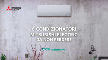 6 condizionatori Mitsubishi da non perdere su Climamarket.it - Climamarket