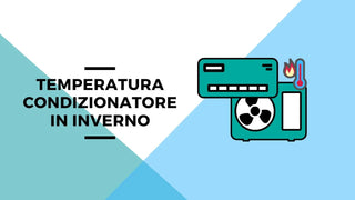 A che temperatura mettere il condizionatore in inverno