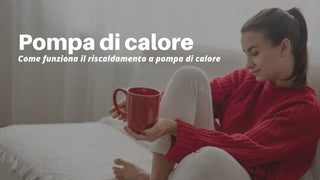 Come funziona il riscaldamento a pompa di calore