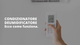 Condizionatore deumidificatore: ecco come funziona