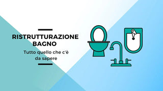 Cosa sapere se hai in programma la ristrutturazione del bagno - Climamarket