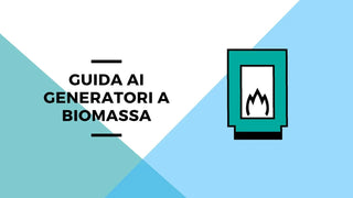 La guida completa ai generatori a biomassa
