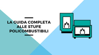 La guida completa alle stufe policombustibili