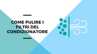 Pulizia dei filtri del condizionatore: ecco come si fa