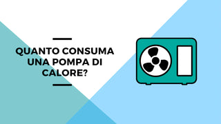 Quanto consuma una pompa di calore?