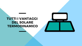 Tutti i vantaggi del solare termodinamico
