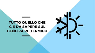 Tutto quello che c'è da sapere sul benessere termico