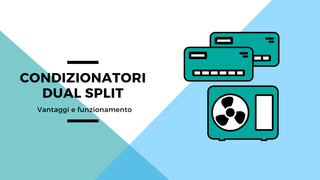 La guida completa ai condizionatori dual split
