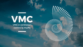 VMC e ventilatori contro la muffa