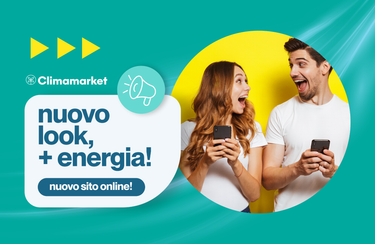 Nuovo look, più energia! Scopri i vantaggi del nostro nuovo sito - Climamarket